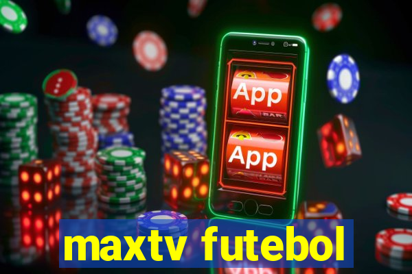 maxtv futebol